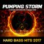 Pumping Storm: Hard Bass Hits 2017