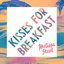 Kisses For Breakfast - Single