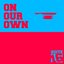 On Our Own - Single