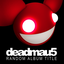 deadmau5 - Random Album Title album artwork