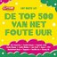 Het Beste uit de Top 500 van het Foute Uur