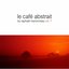 Le Café Abstrait, Vol. 7