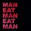 Man Eat Man Eat Man