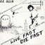 Live Fast Die Fast