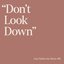 Don't Look Down