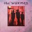 The Waxmen
