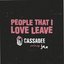 People That I Love Leave (feat. Jax)