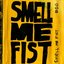 Smell Me Fist