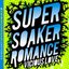 Super Soaker Romance EP