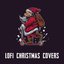 The ultimate Lofi XMas Compilation - Merry Christmas!