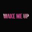 wake me up