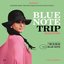 Blue Note Trip 10: Late Nights/Early Mornings