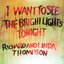 I Want To See The Bright Lights Tonight