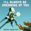 I'll Always Be Dreaming of You
