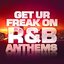 Get Ur Freak On - R&B Anthems