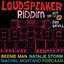 Loudspeaker Riddim