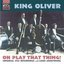 OLIVER, Joe King: Oh, Play That Thing! (1923)