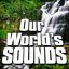 Our World’s Sounds (Nature Sounds)