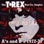The T.Rex Wax Co. Singles A's & B's 1972-77