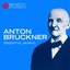 Anton Bruckner: Essential Works