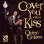 Cover You With a Kiss