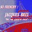 So Frenchy : Jacques Brel (Ne me quitte pas)