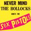 Never Mind The Bollocks, Here’s the Sex Pistols