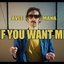 If You Want Me - Single