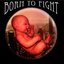 Born to Fight