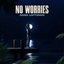 No Worries