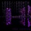 Loss // Growth