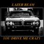 You Drive Me Crazy - Single