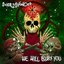 We Will Bury You