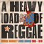 A Heavy Load of Reggae (Derrick Harriott's Boss Sounds 1969 - 1970)