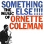 Ornette Coleman - Something Else!!!! album artwork