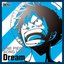 ONE PIECE SONG LOG. Dream