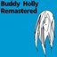 Buddy Holly Remastered: Remastered