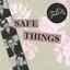 Safe Things