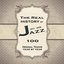 The Real History of Jazz from 1917 to 1936: The Ultimate Jazz Collection