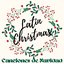 Latin Christmas: Canciones de Navidad