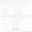 Aggressive (Deluxe Edition)