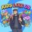 Kids Like Us (feat. LUCiD & FRiENDS) - Single