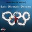 Epic Olympic Dreams