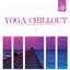 Yoga Chillout, Vol. 3 (A Journey to Your Deepest Relaxation and Meditation,massage, Stress Relief, Yoga and Sound Therapy)