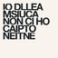 Io della musica non ci ho capito niente