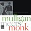 Mulligan Meets Monk (Remastered 2025 / Mono Mix)