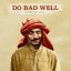 Do Bad Well (feat. Nevve) - Single