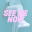 See Me Now - EP