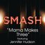 Mama Makes Three (SMASH Cast Version featuring Jennifer Hudson)