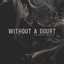 Without a Doubt - Single